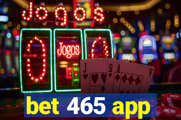 bet 465 app
